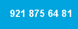 921 875 64 81